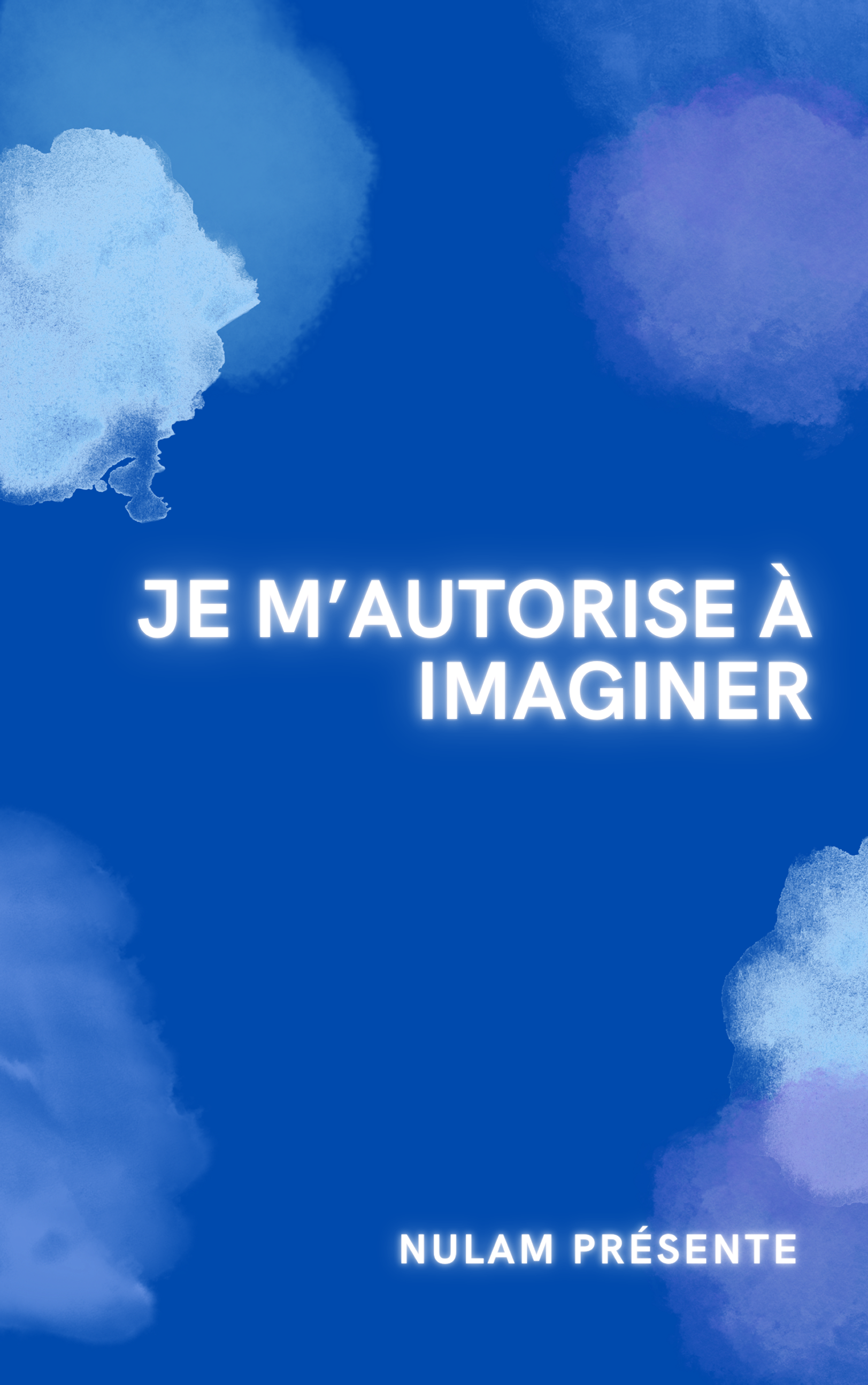 Je m'autorise à imaginer — 05